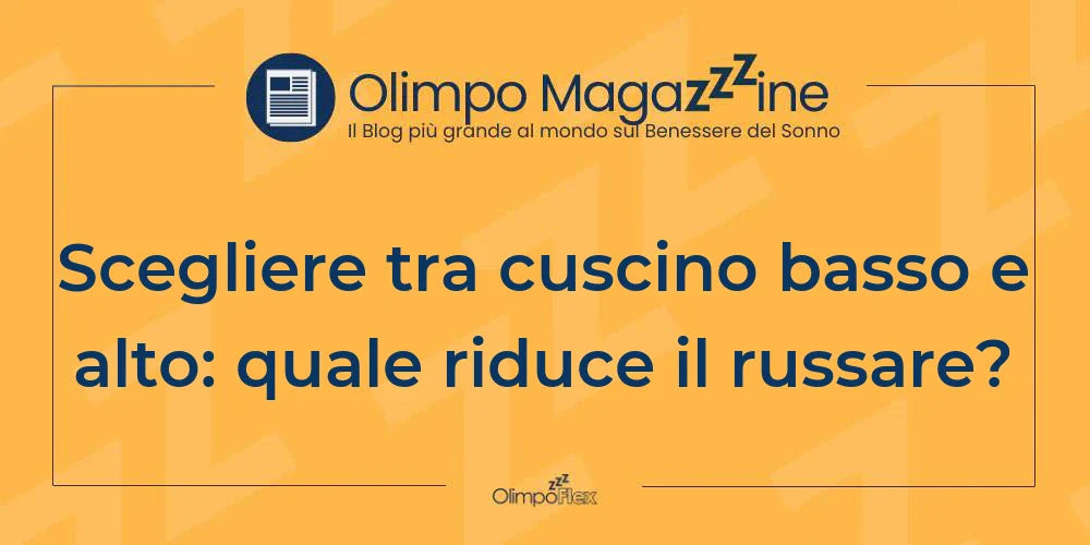Scegliere tra cuscino basso e alto: quale riduce il russare?