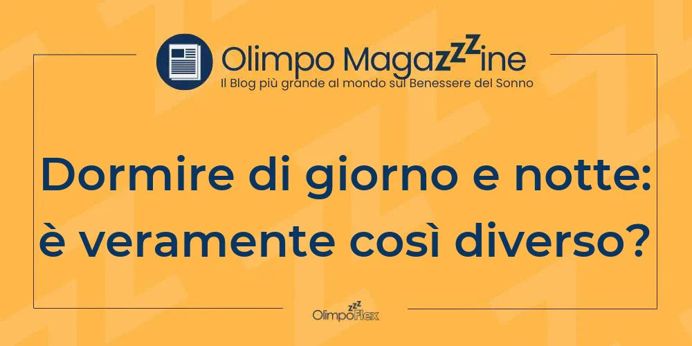 Dormire di giorno e notte: è veramente così diverso?