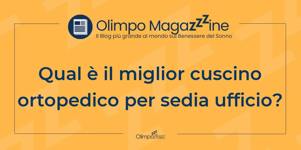 Qual è il miglior cuscino ortopedico per sedia ufficio?