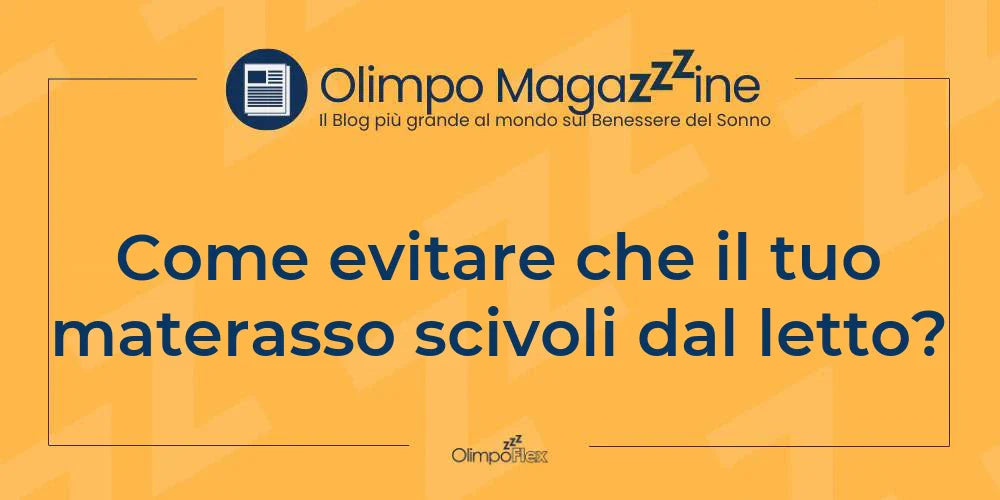 Come evitare che il tuo materasso scivoli dal letto?