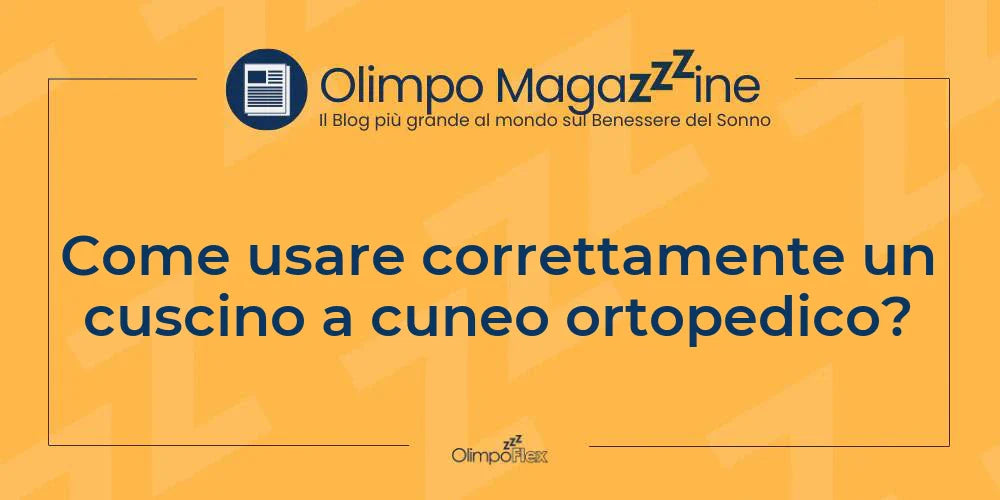 Come usare correttamente un cuscino a cuneo ortopedico?