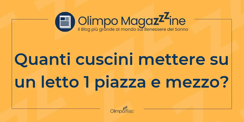Quanti cuscini mettere su un letto 1 piazza e mezzo?
