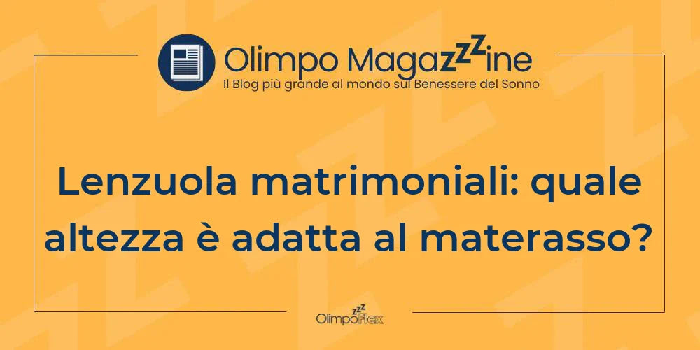 Lenzuola matrimoniali: quale altezza è adatta al materasso?