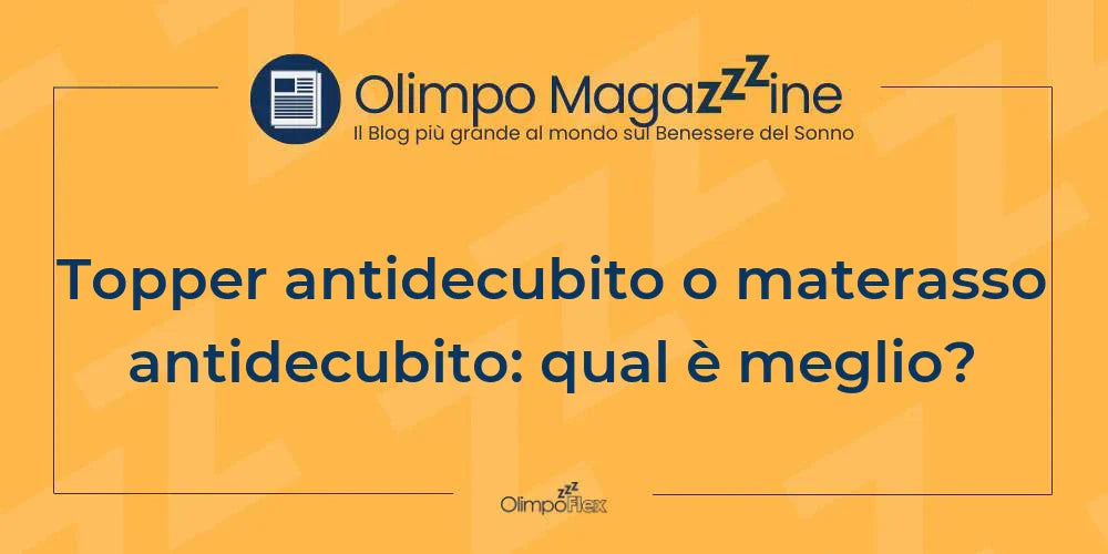 Topper antidecubito o materasso antidecubito: qual è meglio?