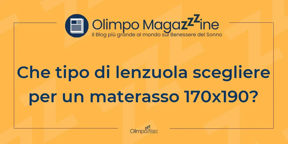 Che tipo di lenzuola scegliere per un materasso 170x190?