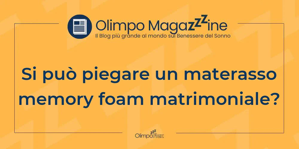 Si può piegare un materasso memory foam matrimoniale?