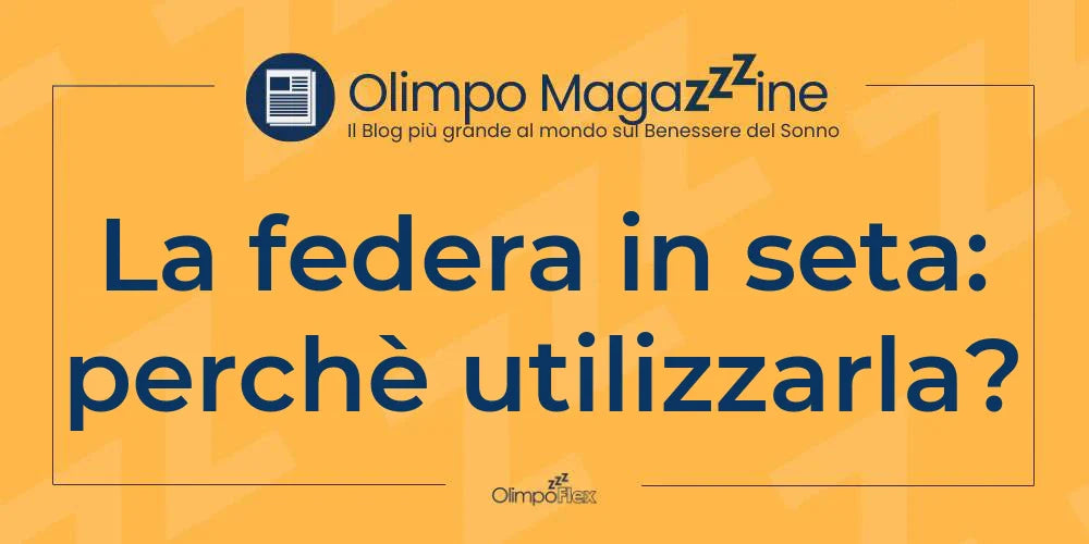 La federa in seta: perchè utilizzarla?
