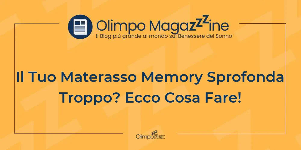 Il Tuo Materasso Memory Sprofonda Troppo? Ecco Cosa Fare!