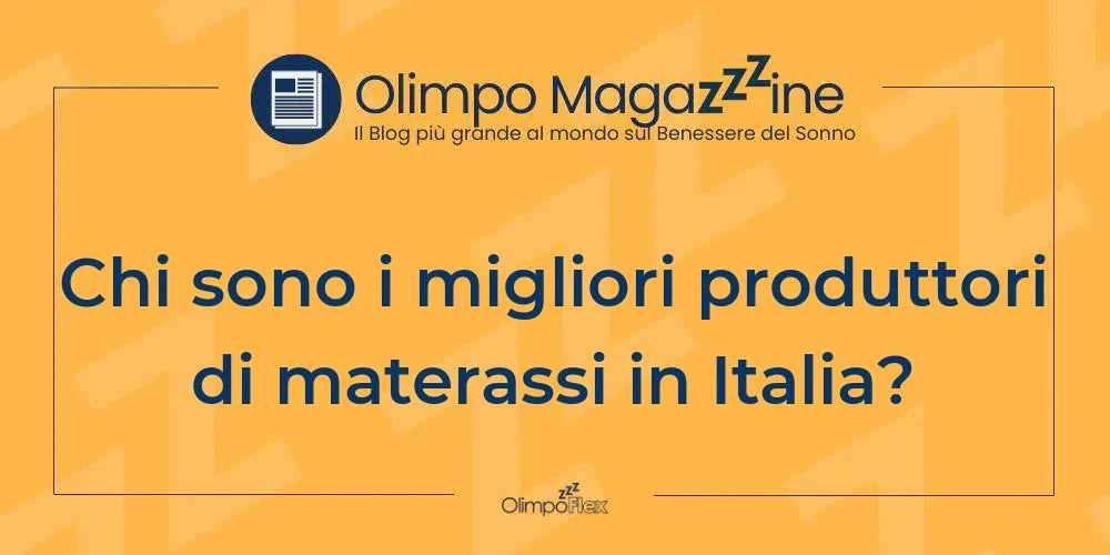 Chi sono i migliori produttori di materassi in Italia?