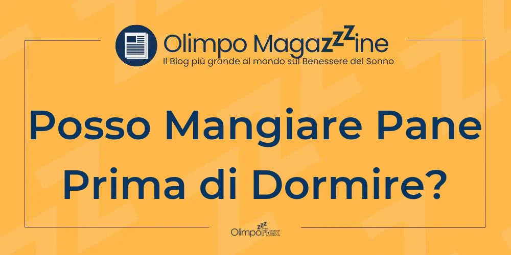 Posso Mangiare Pane Prima di Dormire?