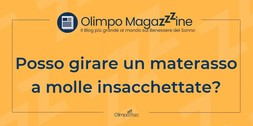 Posso girare un materasso a molle insacchettate?