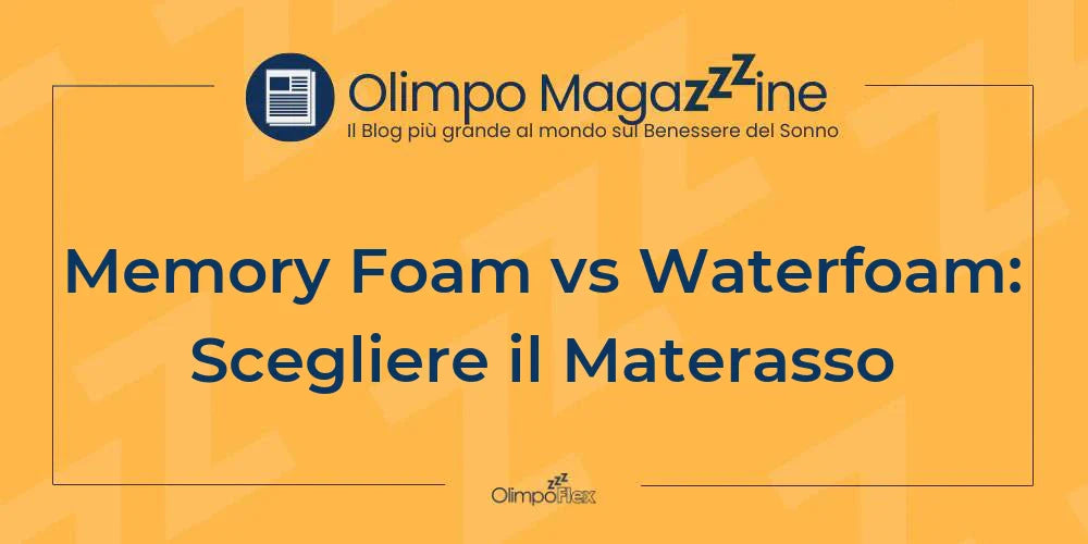 Memory Foam vs Waterfoam: Scegliere il Materasso