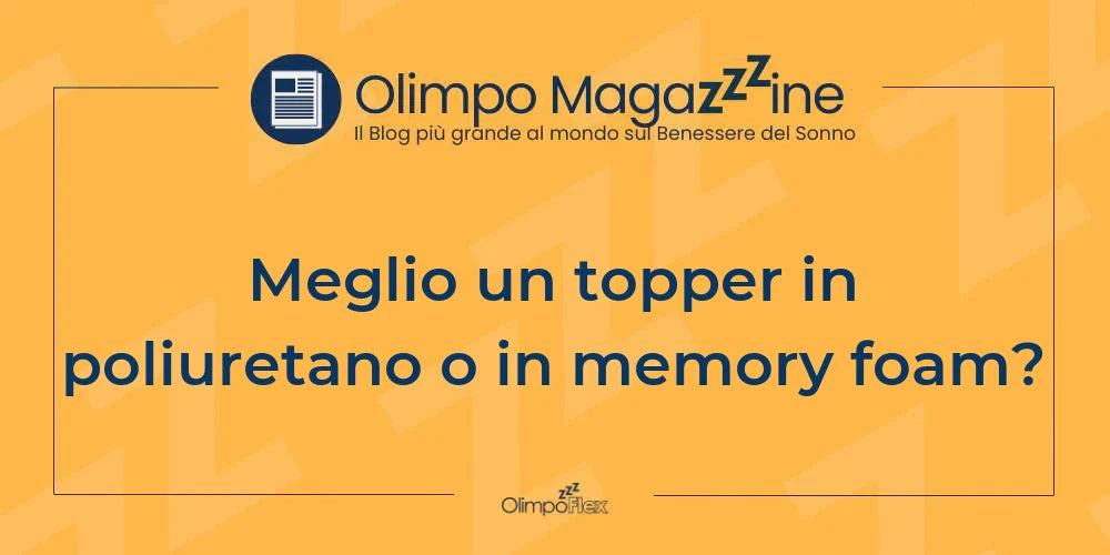 Meglio un topper in poliuretano o in memory foam?