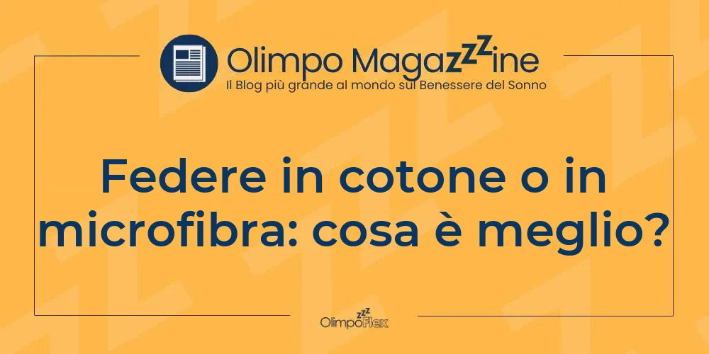 Federe in cotone o in microfibra: cosa è meglio?