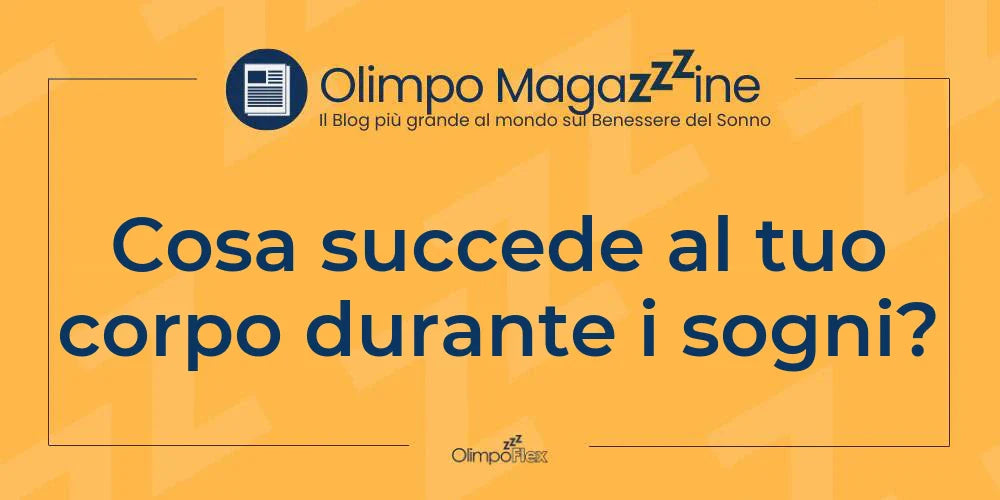 Cosa succede al tuo corpo durante i sogni?