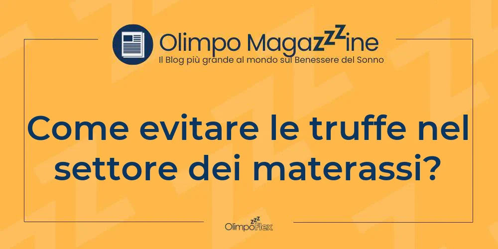 Come evitare le truffe nel settore dei materassi?