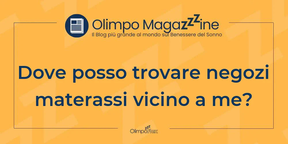 Dove posso trovare negozi materassi vicino a me?