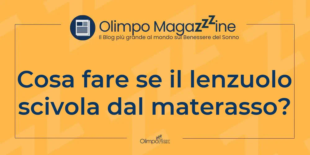 Cosa fare se il lenzuolo scivola dal materasso?