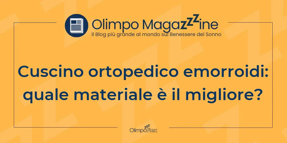 Cuscino ortopedico emorroidi: quale materiale è il migliore?