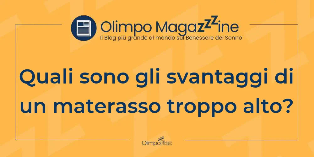 Quali sono gli svantaggi di un materasso troppo alto?