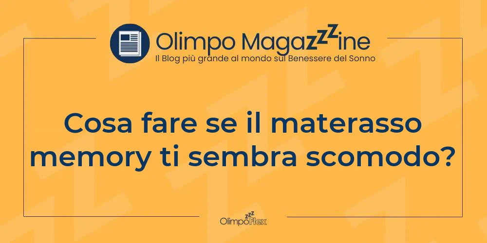 Cosa fare se il materasso memory ti sembra scomodo?