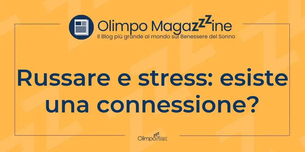Russare e stress: esiste una connessione?