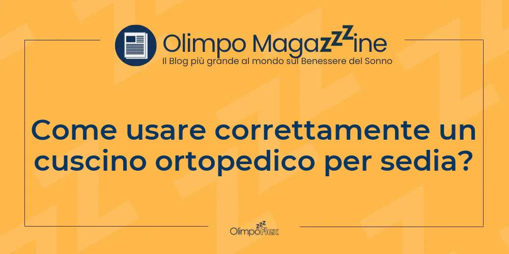 Come usare correttamente un cuscino ortopedico per sedia?