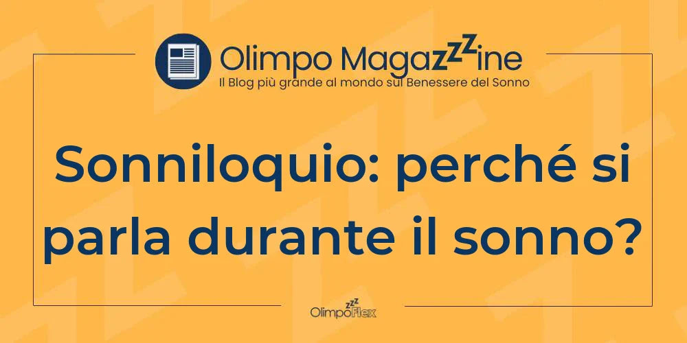 Sonniloquio: perché si parla durante il sonno?