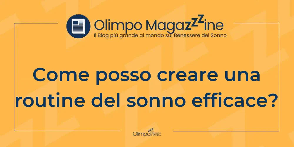 Come posso creare una routine del sonno efficace?