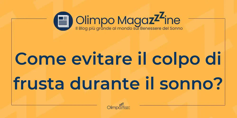Come evitare il colpo di frusta durante il sonno?