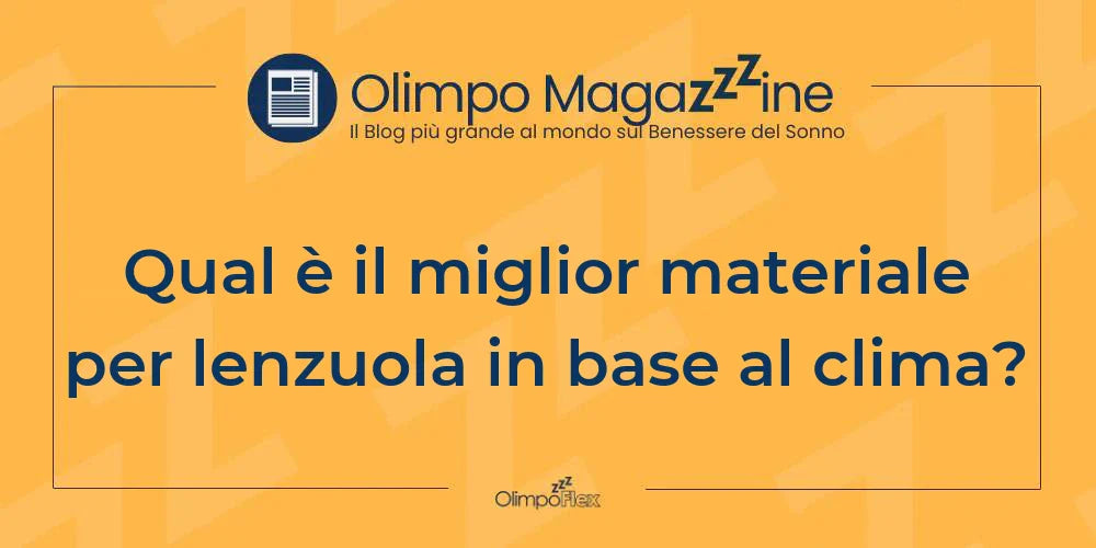 Qual è il miglior materiale per lenzuola in base al clima?