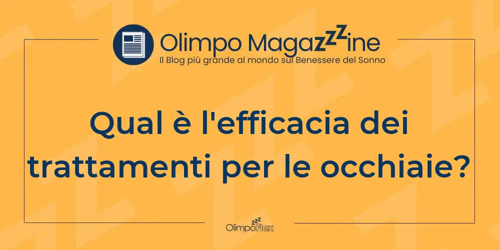 Qual è l'efficacia dei trattamenti per le occhiaie?