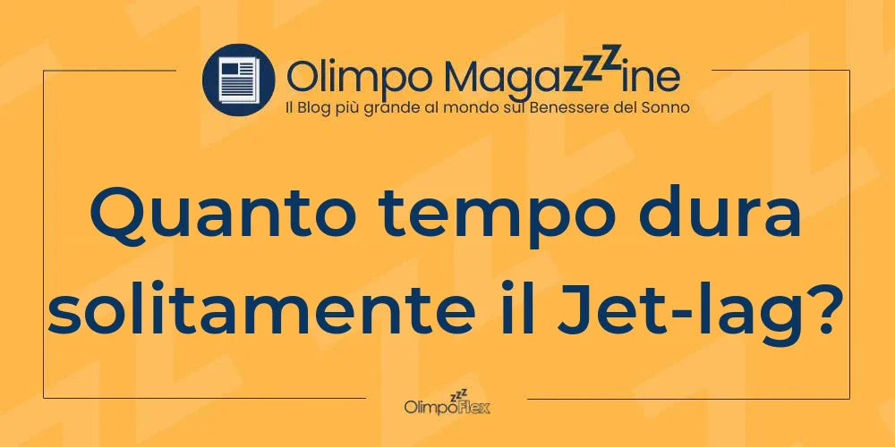 Quanto tempo dura solitamente il Jet-lag?