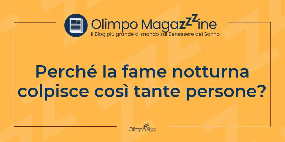 Perché la fame notturna colpisce così tante persone?