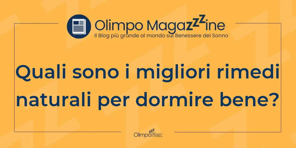 Quali sono i migliori rimedi naturali per dormire bene?