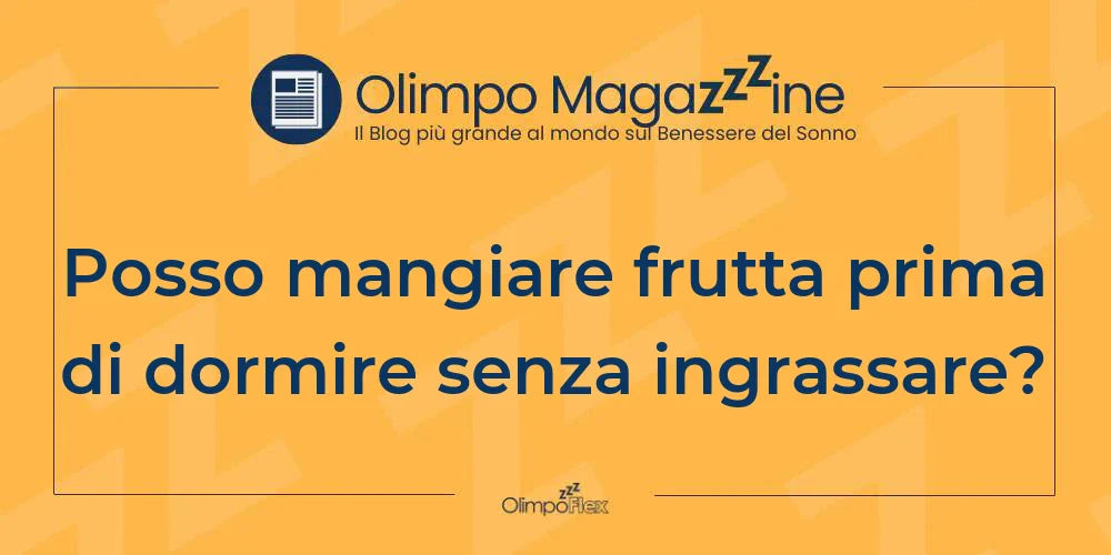Posso mangiare frutta prima di dormire senza ingrassare?