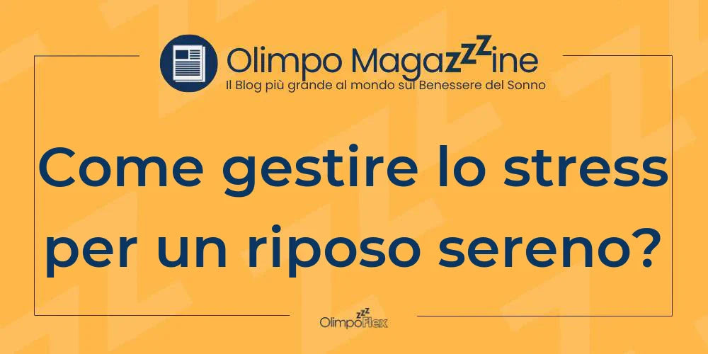 Come gestire lo stress per un riposo sereno?