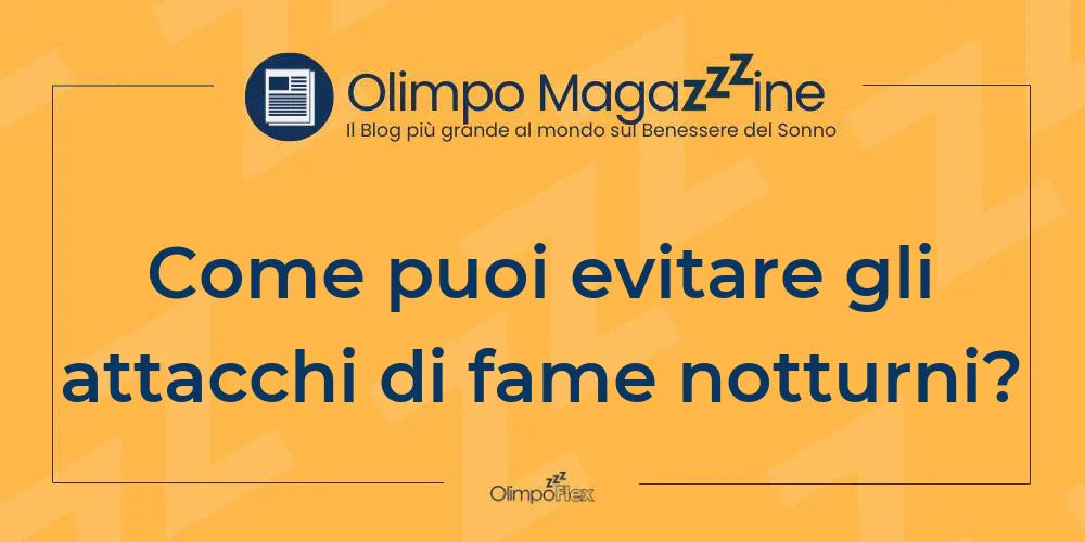 Come puoi evitare gli attacchi di fame notturni?