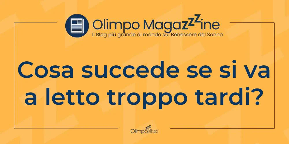 Cosa succede se si va a letto troppo tardi?