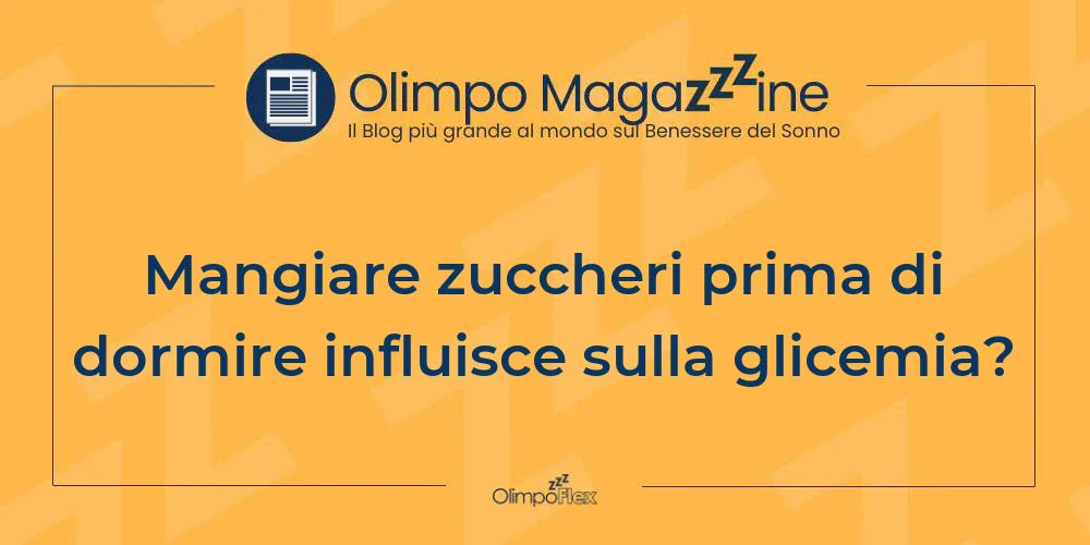 Mangiare zuccheri prima di dormire influisce sulla glicemia?