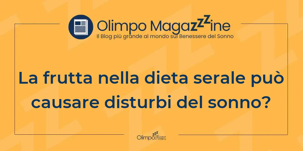 La frutta nella dieta serale può causare disturbi del sonno?