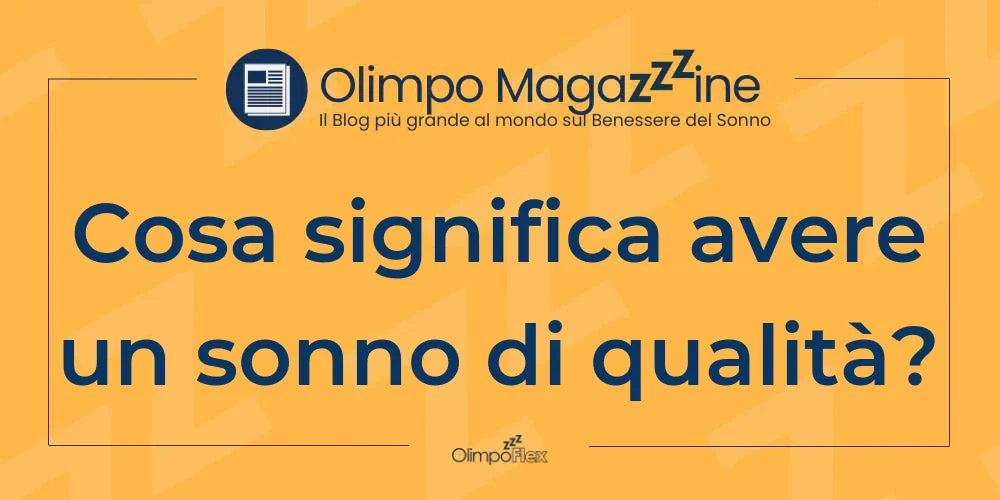 Cosa significa avere un sonno di qualità?
