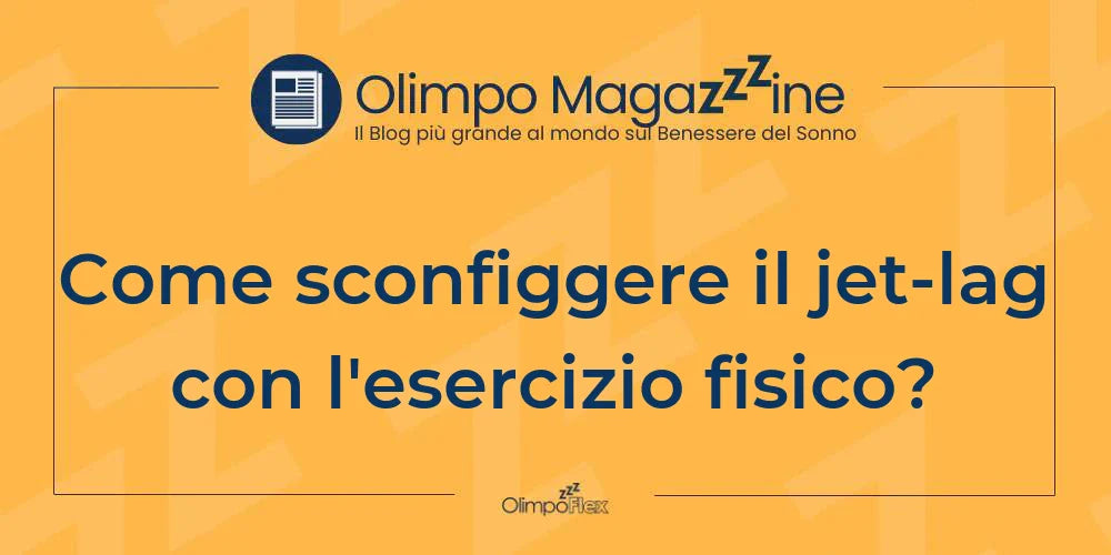 Come sconfiggere il jet-lag con l'esercizio fisico?
