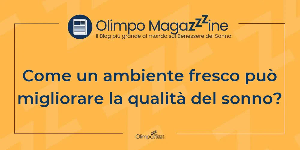Come un ambiente fresco può migliorare la qualità del sonno?