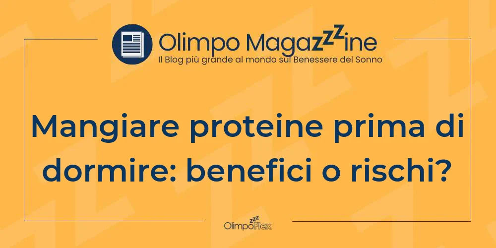 Mangiare proteine prima di dormire: benefici o rischi?