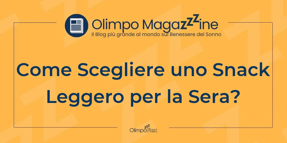 Come Scegliere uno Snack Leggero per la Sera?