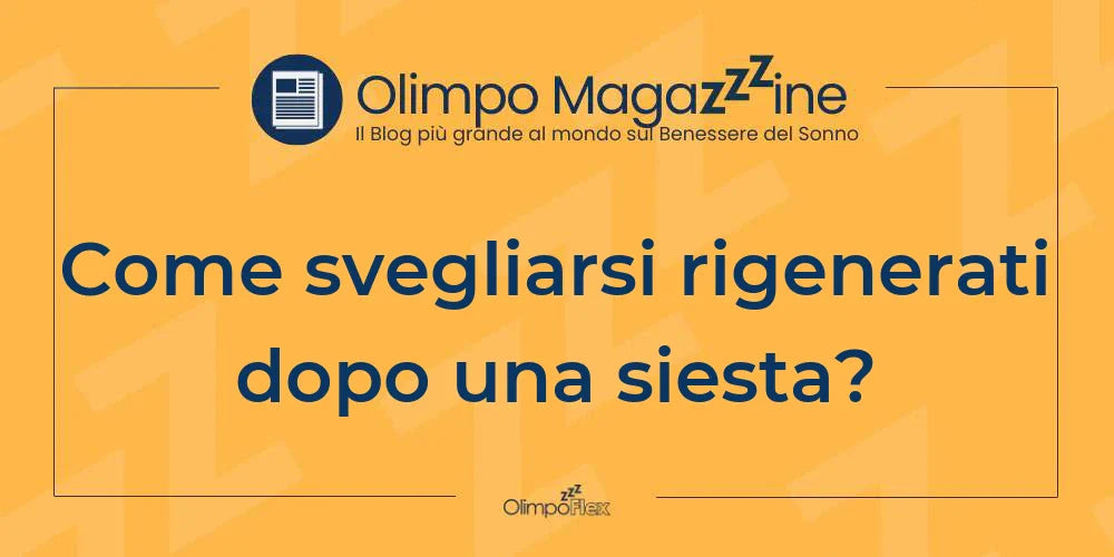 Come svegliarsi rigenerati dopo una siesta?