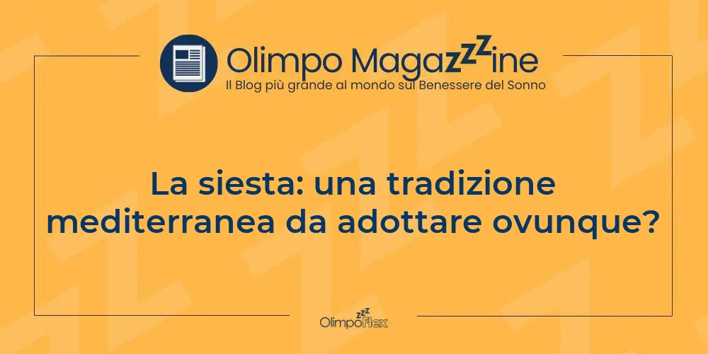 La siesta: una tradizione mediterranea da adottare ovunque?