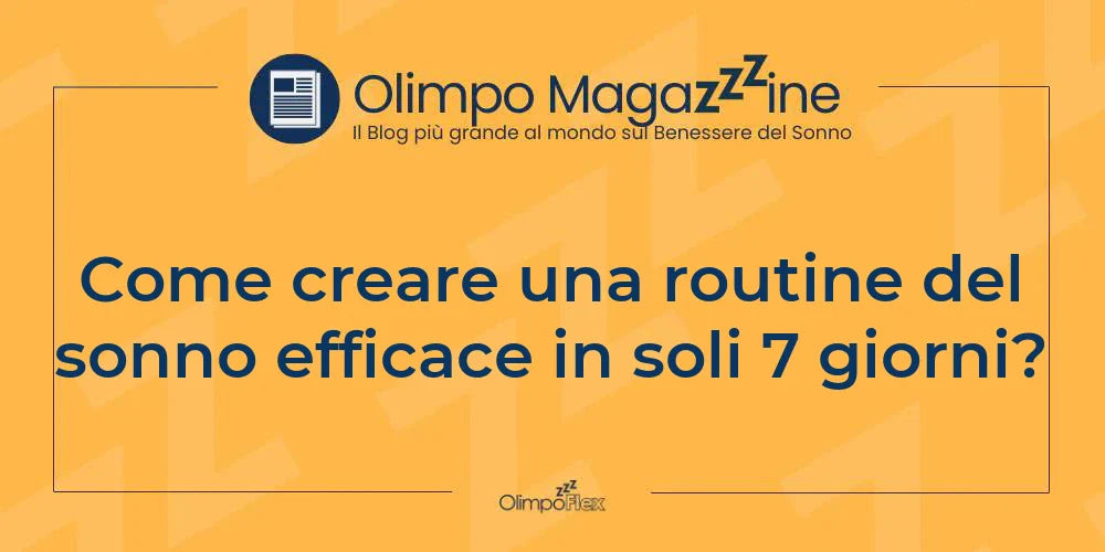 Come creare una routine del sonno efficace in soli 7 giorni?