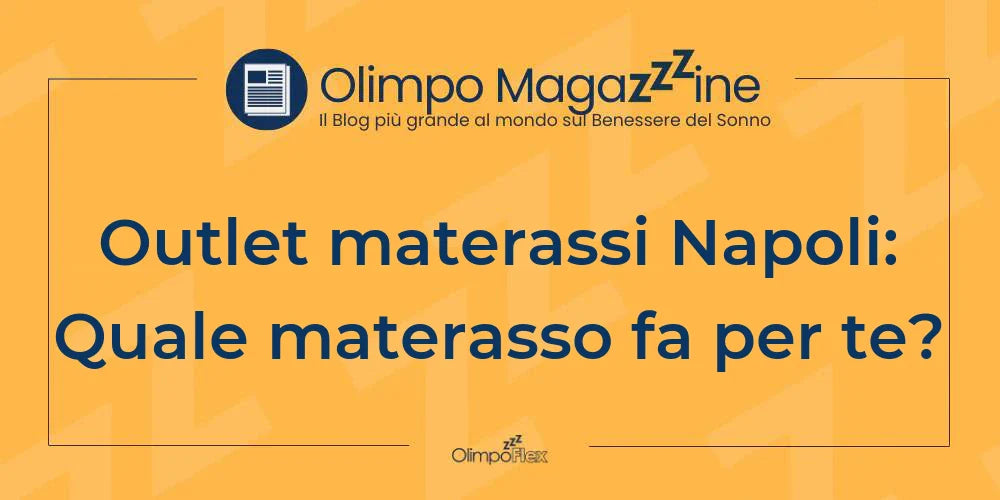 Outlet materassi Napoli: Quale materasso fa per te?